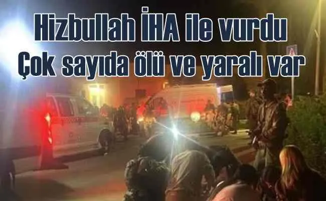 Hizbullah, askeri üssü vurdu, çok sayıda ölü ve yaralı var