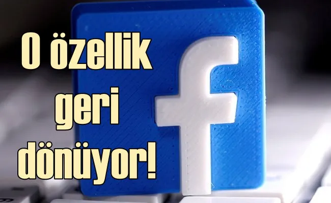 Facebook kaldırdığı özelliği geri getiriyor