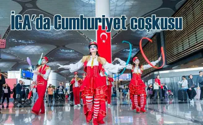 İGA İstanbul Havalimanı Cumhuriyet coşkusu