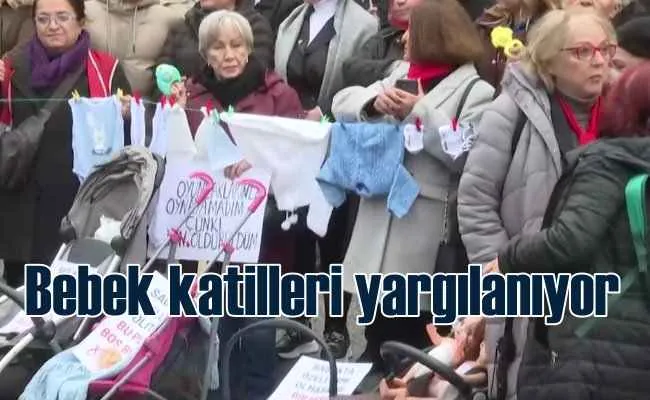 Yenidoğan Çetesi hakim karşısında | Bebek katilleri yargılanıyor