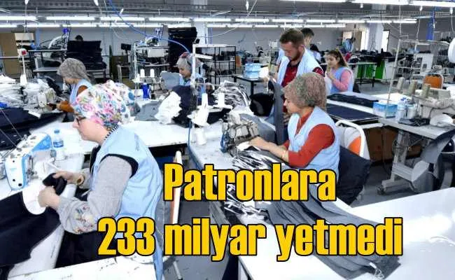 Asgari ücrete direnen patronlara 233 milyarlık destek yetmedi