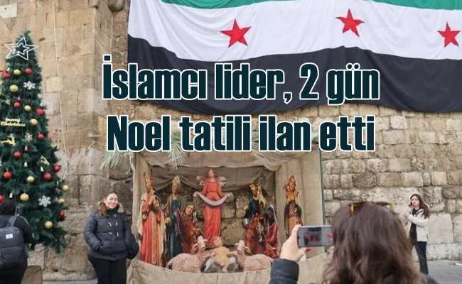 Suriye resmen 2 gün Noel tatili ilan etti