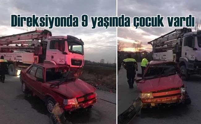 9 yaşındaki çocuğa direksiyon verdiler, facia yaşandı