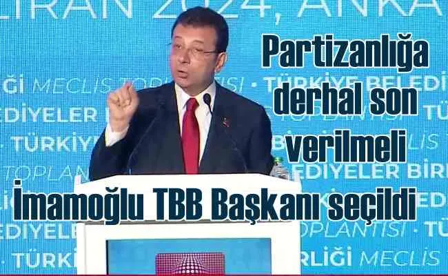 Ekrem İmamoğlu Türkiye Belediyeler Birliği Başkanı seçildi