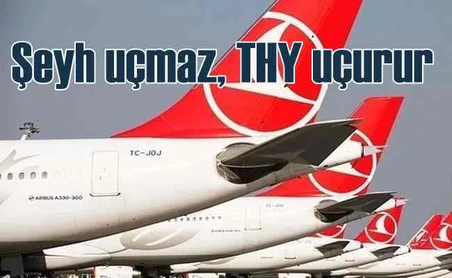 Uçamayan şeyhlerin imdadına THY yetişti