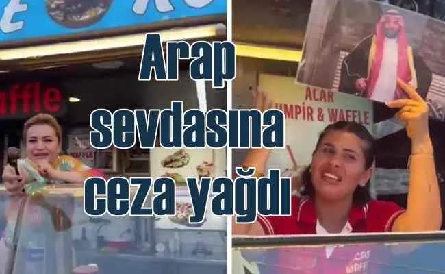 Arap sevdalısı kumpircilere ceza yağdı