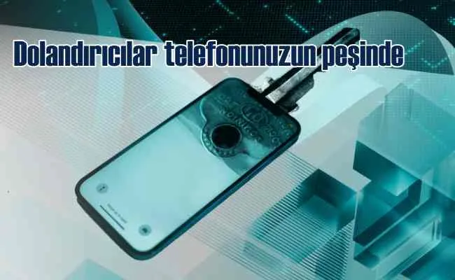 Dolandırıcılar telefon numaranızın peşinde