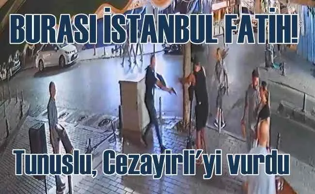 Yer İstanbul Fatih | Tunuslu, Cezayirliyi vurdu kaçtı