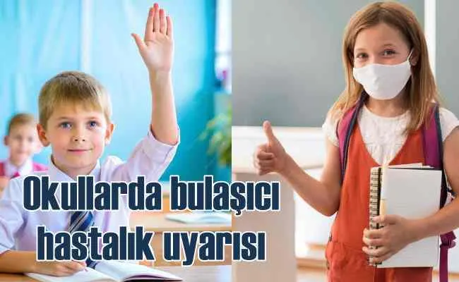 Okulda bulaşıcı hastalıklara karşı veliler duyarlı olmalı