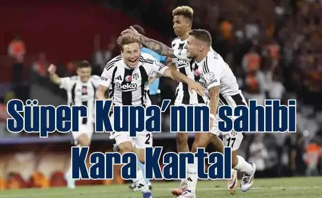 Beşiktaş 5-0 galibiyetle Süper Kupa