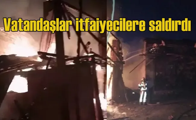 Yangın söndürmeye çalışan itfaiyecilere saldırı