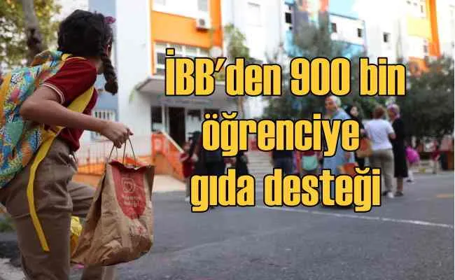 İBB’den 900 bin öğrenciye ücretsiz beslenme desteği