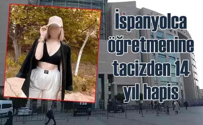 Tacizci öğretmene 14 yıl hapis cezası