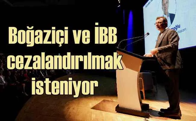 İmamoğlu | Boğaziçi cezalandırılmak isteniyor