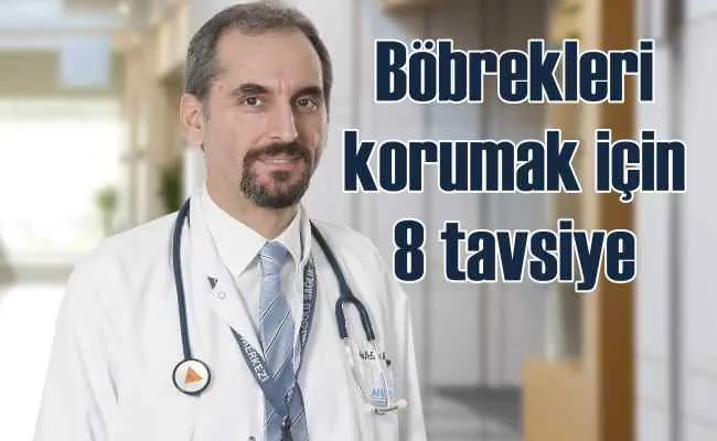 Böbrek sağlığını korumanın 8 yolu