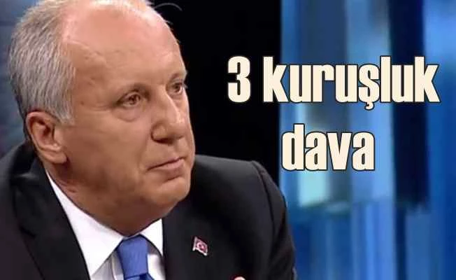 Muharrrem İnce'den 3 kuruşluk dava 