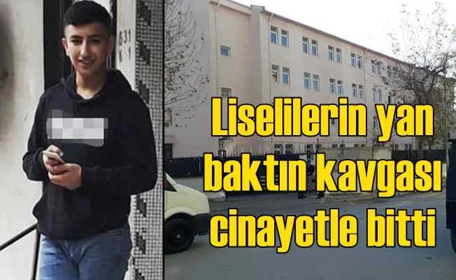 Liselilerin yan bakma kavgasında bıçaklı cinayet