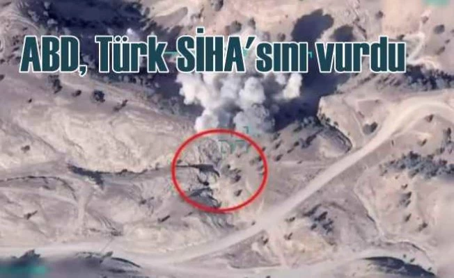 ABD, Suriye'de Türk SİHA'sını vurdu