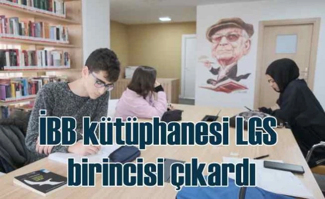 İBB Yaşar Kemal Kütüphanesi LGS birincisi çıkardı