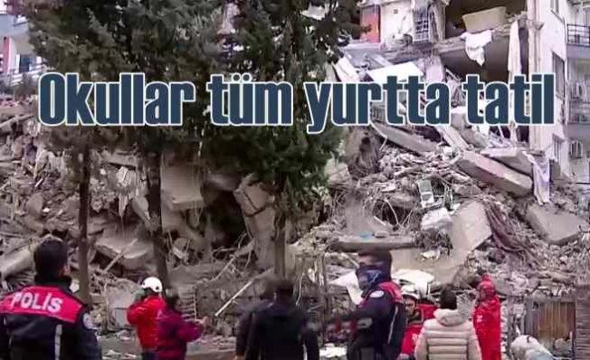 Deprem sonrası tüm yurtta okullar 1 hafta tatil