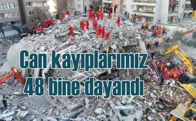 Deprem felaketinde can kaybı 48 bine yaklaştı