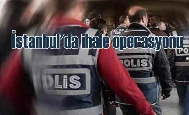 İstanbul'da ihale operasyonu, 9 tutuklama var