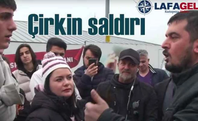 Lafagel ekibine çirkin saldırı