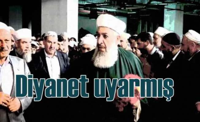 Menzil tarikatı için Diyanet'ten 'Sıkıntılı' uyarısı