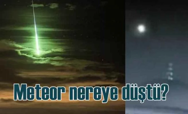 Meteor nereye düştü | Çok sayıda şehirde gürüldü