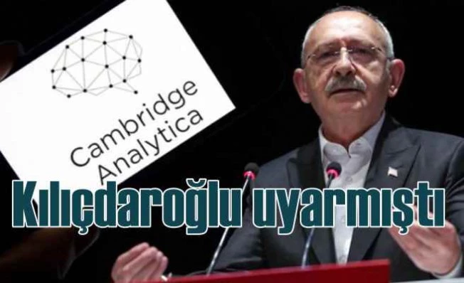 Cambridge Analytica nedir? | Kılıçdaroğlu uyarmıştı