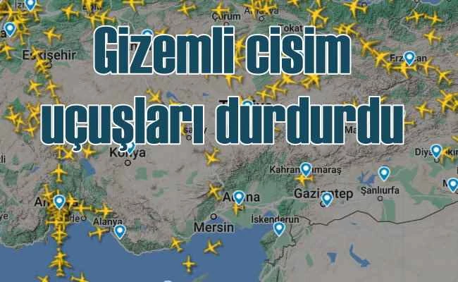 Gizemli cisim yüzünden uçuşlar durduruldu