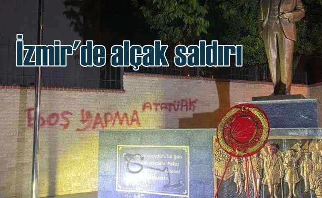 İzmir'de Atatürk Anıtı'na alçak saldırı